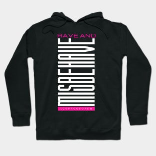Rave and Misbehave Hoodie